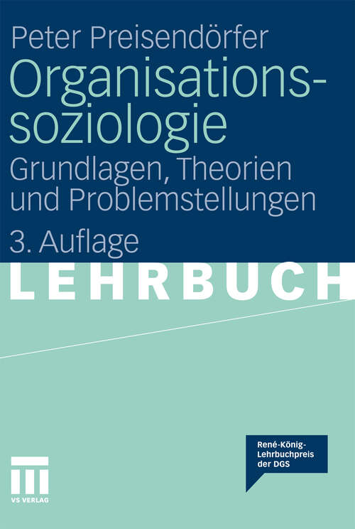Book cover of Organisationssoziologie: Grundlagen, Theorien und Problemstellungen (3. Aufl. 2011)
