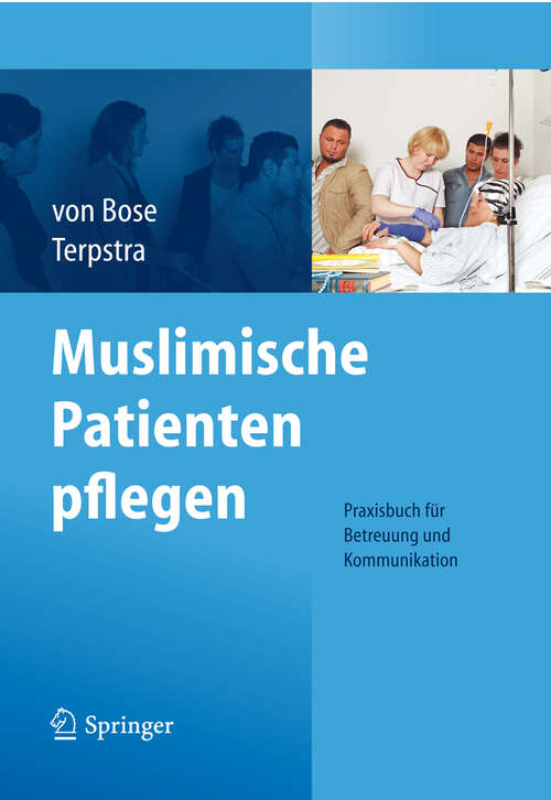 Book cover of Muslimische Patienten pflegen: Praxisbuch für Betreuung und Kommunikation (2012)