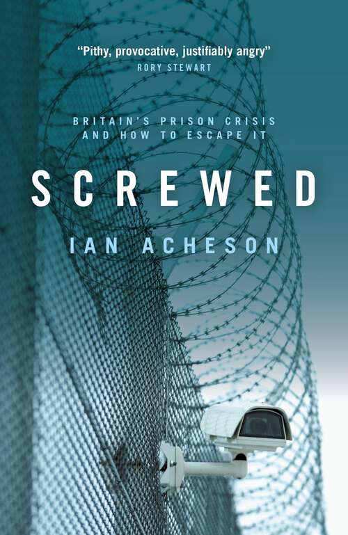 Book cover of Screwed: Britain's Prison Crisis and How to Escape It