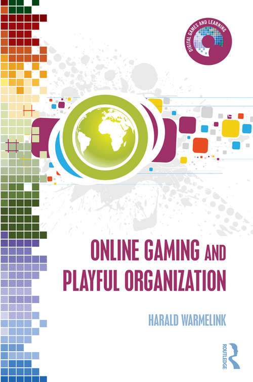 Book cover of Online Gaming and Playful Organization (Digital Games, Simulations, and Learning)