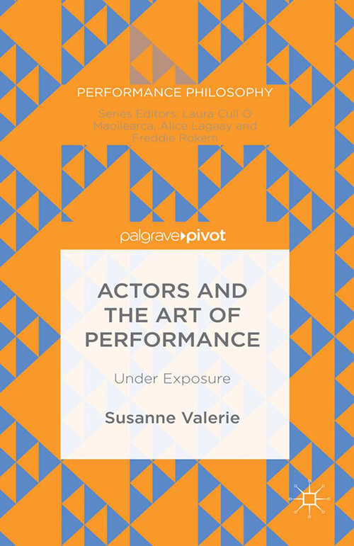 Book cover of Actors and the Art of Performance: Under Exposure (1st ed. 2016) (Performance Philosophy)