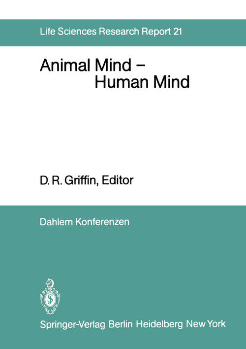 Book cover of Animal Mind — Human Mind: Report of the Dahlem Workshop on Animal Mind — Human Mind, Berlin 1981, March 22–27 (1982) (Dahlem Workshop Report #21)