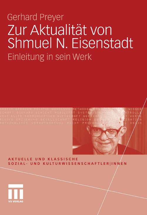 Book cover of Zur Aktualität von Shmuel N. Eisenstadt: Einleitung in sein Werk (2011) (Aktuelle und klassische Sozial- und KulturwissenschaftlerInnen)