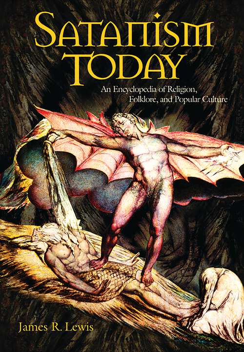 Book cover of Satanism Today: An Encyclopedia of Religion, Folklore, and Popular Culture