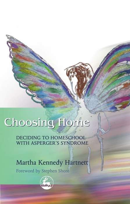 Book cover of Choosing Home: Deciding to Homeschool with Asperger's Syndrome (PDF)