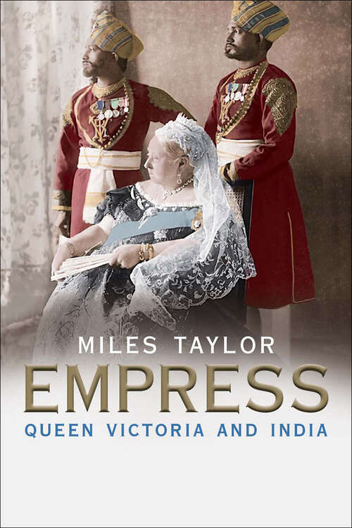 Book cover of Empress: Queen Victoria and India