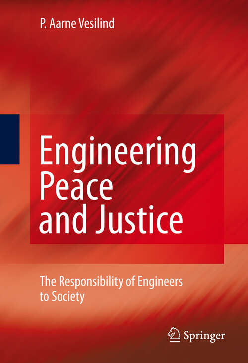 Book cover of Engineering Peace and Justice: The Responsibility of Engineers to Society (2010)