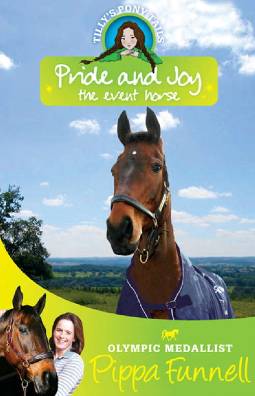 Book cover of Pride and Joy the Event Horse: Book 7 (Tilly's Pony Tails #7)