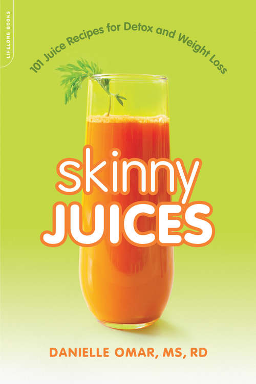 Book cover of Skinny Juices: 101 Juice Recipes for Detox and Weight Loss