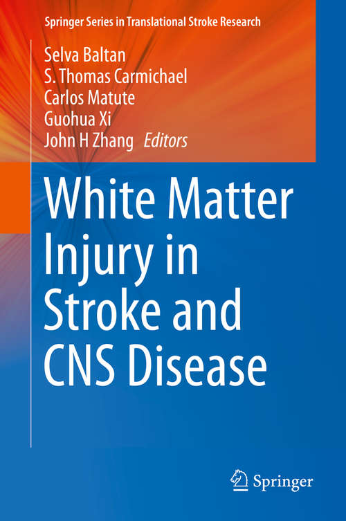 Book cover of White Matter Injury in Stroke and CNS Disease (2014) (Springer Series in Translational Stroke Research #4)