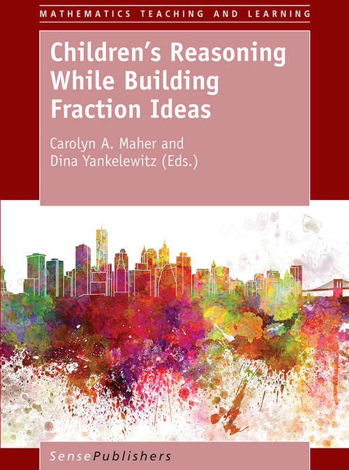 Book cover of Children’s Reasoning While Building Fraction Ideas (Mathematics Teaching and Learning)