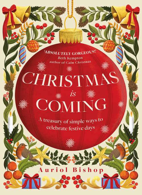 Book cover of Christmas is Coming: A treasury of simple ways to celebrate festive days