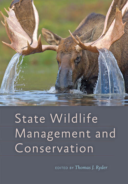 Book cover of State Wildlife Management and Conservation (Wildlife Management and Conservation)