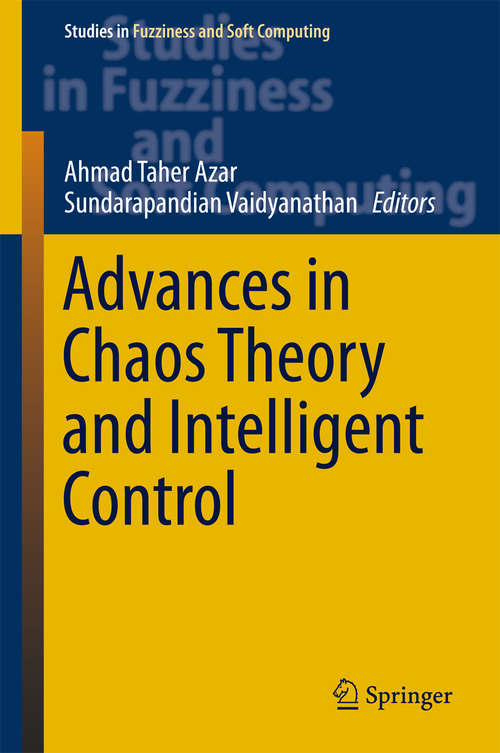 Book cover of Advances in Chaos Theory and Intelligent Control (1st ed. 2016) (Studies in Fuzziness and Soft Computing #337)