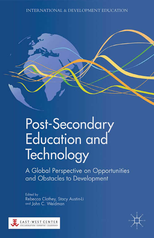 Book cover of Post-Secondary Education and Technology: A Global Perspective on Opportunities and Obstacles to Development (2012) (International and Development Education)