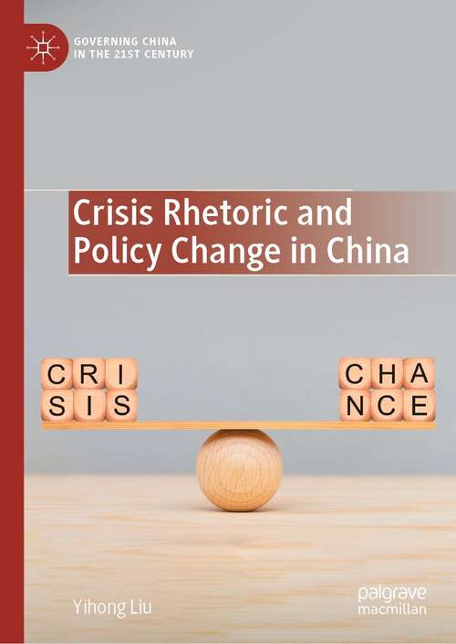 Book cover of Crisis Rhetoric and Policy Change in China (1st ed. 2022) (Governing China in the 21st Century)