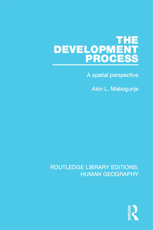 Book cover of The Development Process: A Spatial Perspective (Routledge Library Editions: Human Geography)