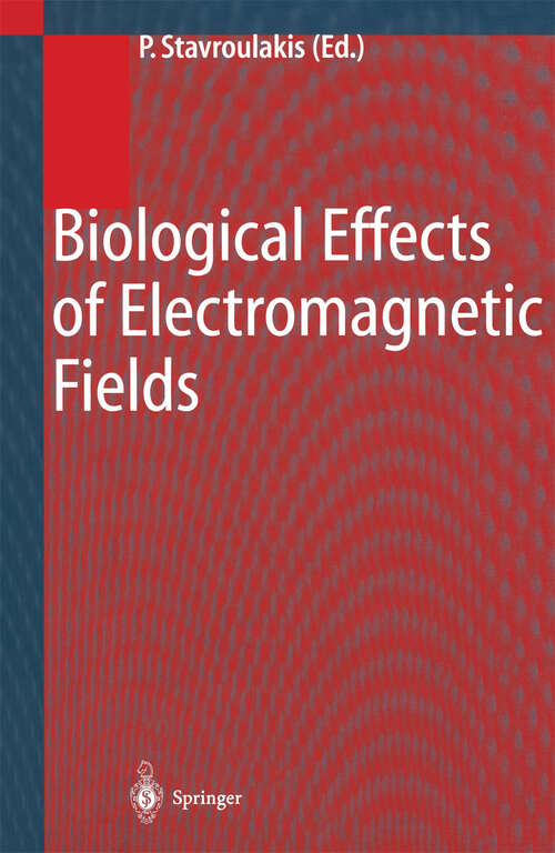 Book cover of Biological Effects of Electromagnetic Fields: Mechanisms, Modeling, Biological Effects, Therapeutic Effects, International Standards, Exposure Criteria (2003)