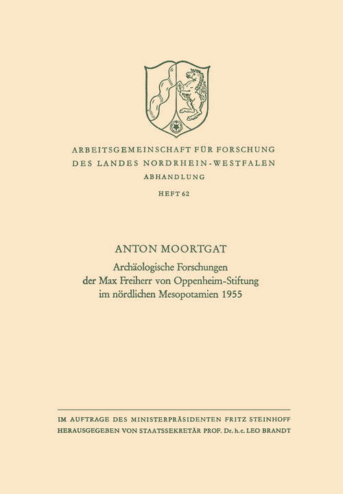 Book cover of Archäologische Forschungen der Max Freiherr von Oppenheim-Stiftung im nördlichen Mesopotamien 1955 (1957) (Arbeitsgemeinschaft für Forschung des Landes Nordrhein-Westfalen #62)
