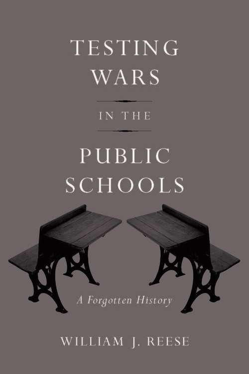 Book cover of Testing Wars in the Public Schools: A Forgotten History