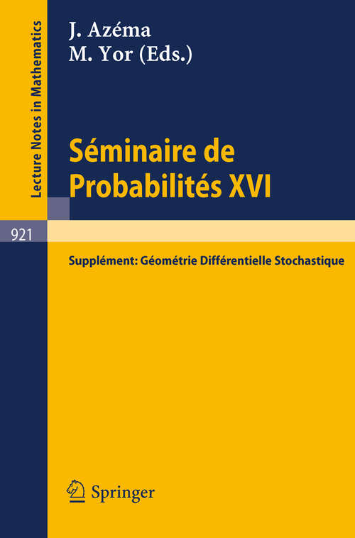 Book cover of Séminaire de Probabilités XVI 1980/81: Supplément: Géométrie Différentielle Stochastique (1982) (Lecture Notes in Mathematics #921)