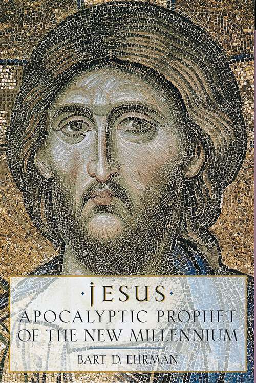 Book cover of Jesus: Apocalyptic Prophet of the New Millennium