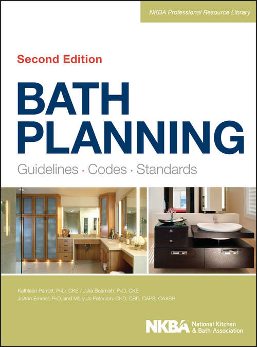 Book cover of Bath Planning: Guidelines, Codes, Standards (2) (NKBA Professional Resource Library)