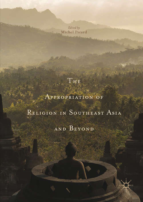 Book cover of The Appropriation of Religion in Southeast Asia and Beyond
