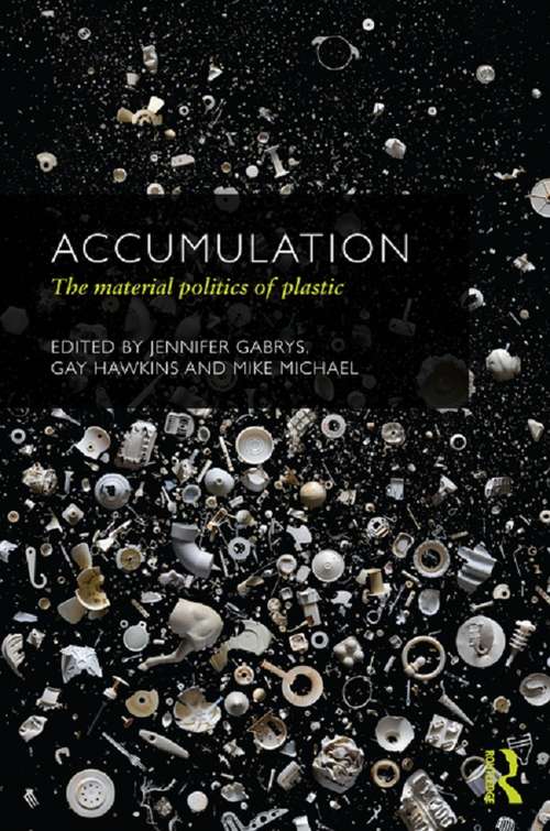 Book cover of Accumulation: The Material Politics of Plastic (CRESC)