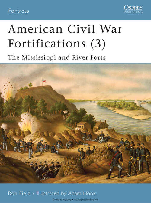 Book cover of American Civil War Fortifications: The Mississippi and River Forts (Fortress #68)