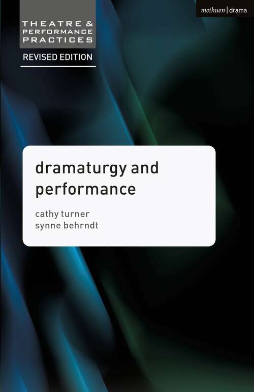 Book cover of Dramaturgy and Performance (2nd ed. 2016) (Theatre and Performance Practices)