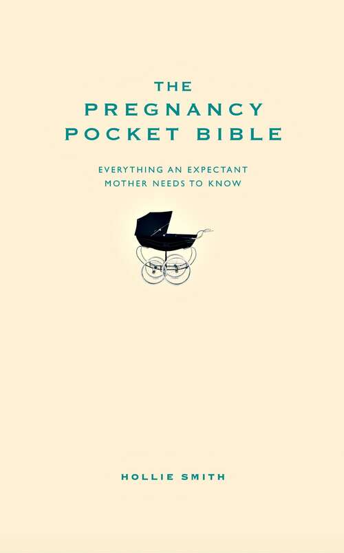 Book cover of The Pregnancy Pocket Bible: Everything an expectant mother needs to know (Pocket Bibles Ser.)