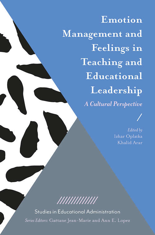 Book cover of Emotion Management and Feelings in Teaching and Educational Leadership: A Cultural Perspective (Studies in Educational Administration)