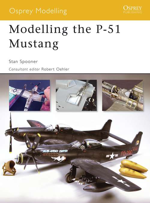 Book cover of Modelling the P-51 Mustang (Osprey Modelling)