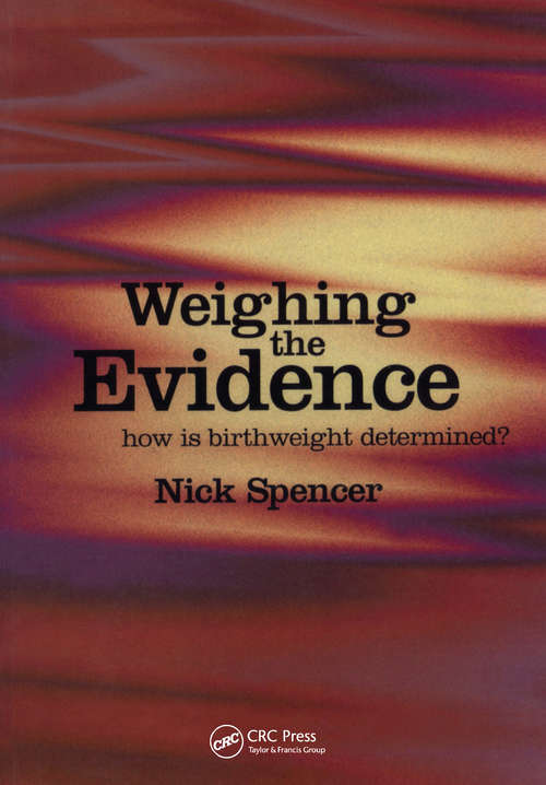 Book cover of Weighing the Evidence: How is Birthweight Determined?