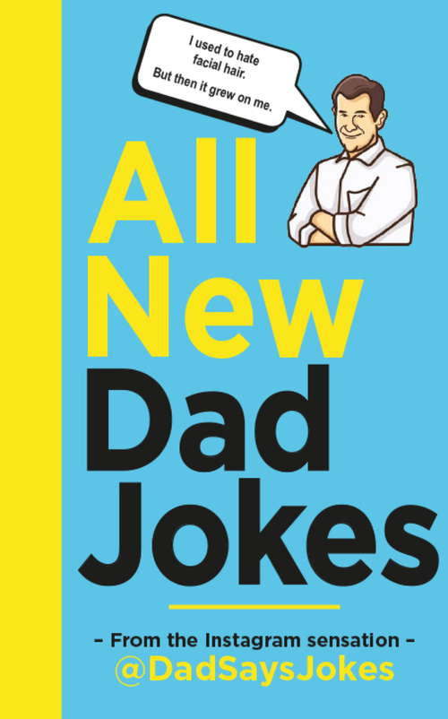 Book cover of All New Dad Jokes: The perfect gift from the Instagram sensation @DadSaysJokes