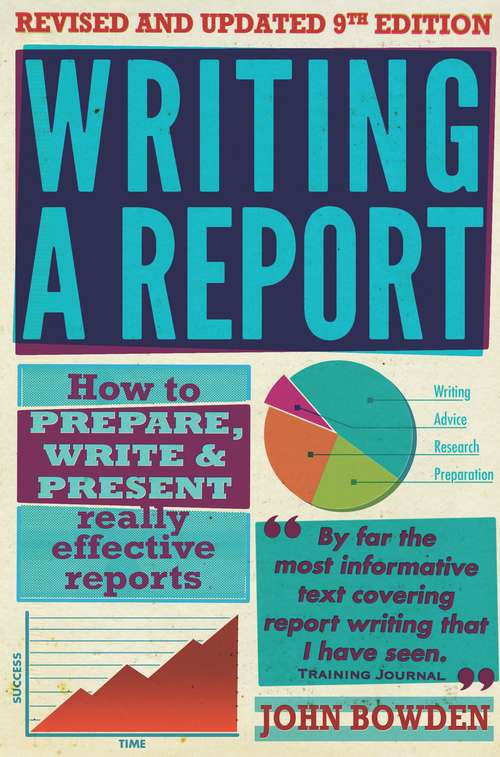 Book cover of Writing A Report, 9th Edition: How to prepare, write & present really effective reports (Ninth Edition)