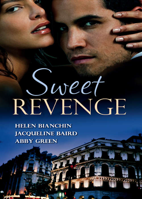 Book cover of Sweet Revenge: The Martinez Marriage Revenge - The Italian Billionaire's Ruthless Revenge - The Kouros Marriage Revenge (ePub First edition) (Mills And Boon M&b Ser.)