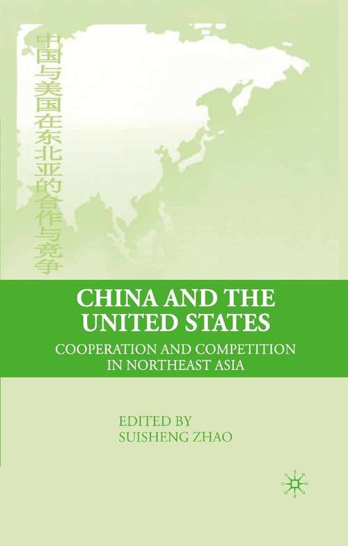Book cover of China and the United States: Cooperation and Competition in Northeast Asia (2008)