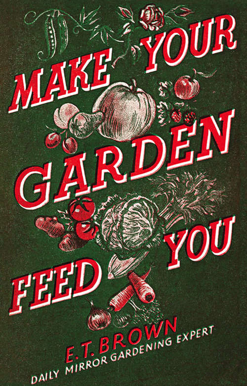 Book cover of Make Your Garden Feed You (ePub edition)