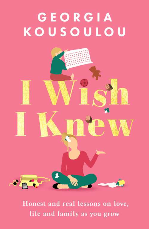 Book cover of I Wish I Knew: Lessons on love, life and family as you grow - the perfect gift for Mother’s Day