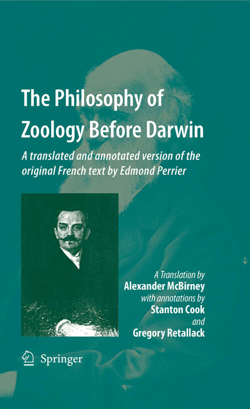 Book cover of The Philosophy of Zoology Before Darwin: A translated and annotated version of the original French text by Edmond Perrier (2009)
