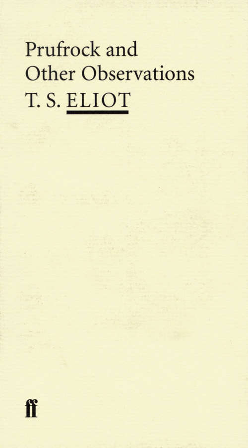 Book cover of Prufrock and Other Observations (Main) (Faber Poetry Ser.)