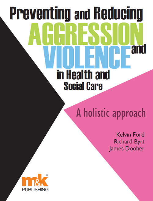 Book cover of Preventing and Reducing Aggression and Violence in Health and Social Care: A Holistic Approach