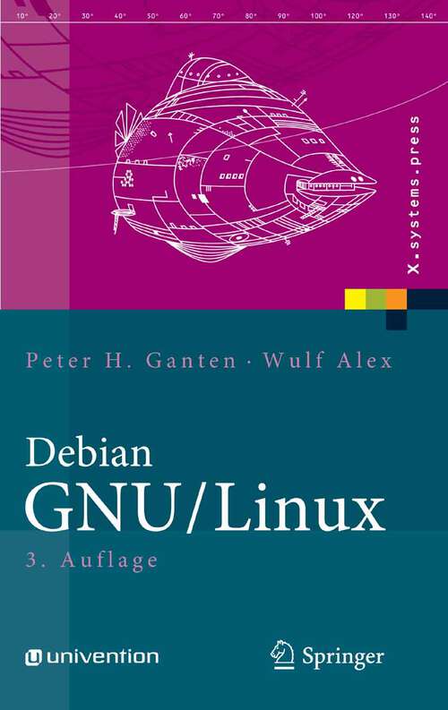 Book cover of Debian GNU/Linux: Grundlagen, Einrichtung und Betrieb (3., überarb. Aufl. 2007) (X.systems.press)