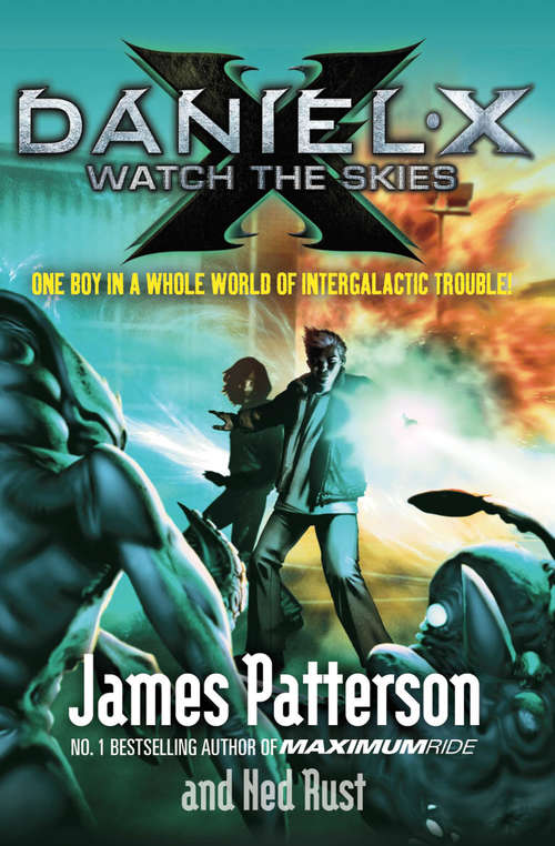 Book cover of Daniel X: Watch the Skies (Daniel X #2)