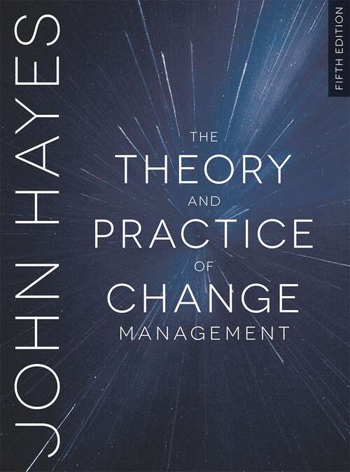 Book cover of The Theory and Practice of Change Management: Second Edition