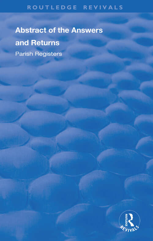 Book cover of Census Reports: Abstract of the Answers and Returns, Parish Registers (Routledge Revivals)