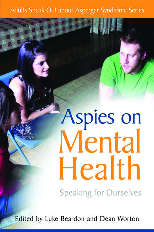 Book cover of Aspies on Mental Health: Speaking for Ourselves