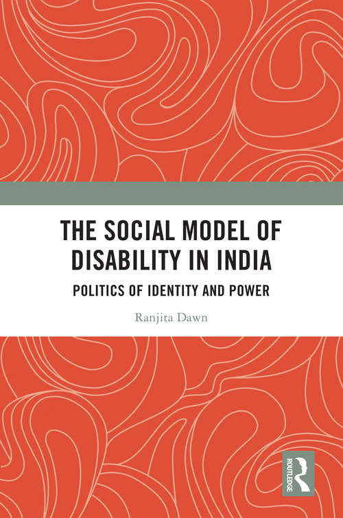 Book cover of The Social Model of Disability in India: Politics of Identity and Power